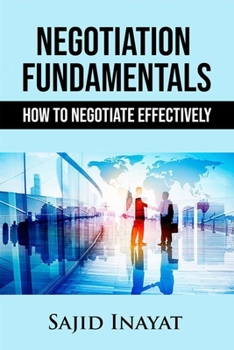 Paperback Negotiation Fundamentals: How To Negotiate Effectively Book