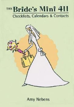 The Bride's Mini 411 Checklists, Calendars & Contacts