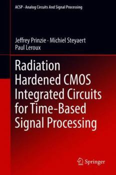 Hardcover Radiation Hardened CMOS Integrated Circuits for Time-Based Signal Processing Book