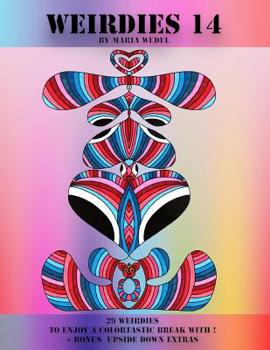 Weirdies 14: Color A Weirdie A Day ! (Volume 14)