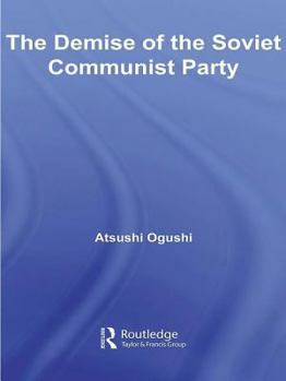 Hardcover The Demise of the Soviet Communist Party Book