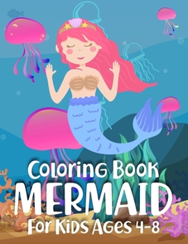 Mermaid Coloring Book for Kids Ages 4-8: Great Gift for Boys & Girls Ages 2+