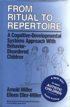 Hardcover From Ritual to Repertoire: A Cognitive Developmental Systems Approach With Behavior Disordered Children (Wiley Series on Personality Processes) Book