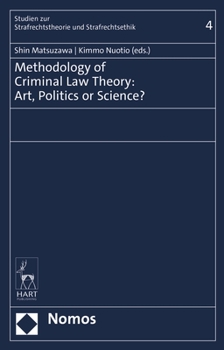 Hardcover Methodology of Criminal Law Theory: Art, Politics, or Science? Book