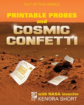 World Book - Out of This World - Printable Probes and Cosmic Confetti with NASA Inventor Kendra Short