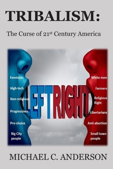 Paperback Tribalism: The Curse of 21st Century America Book