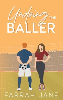 Undoing the Baller: An Opposites Attract Small Town Sports Romance