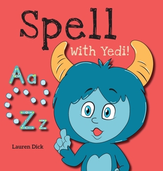 Hardcover Spell With Yedi!: (Ages 3-5) Practice With Yedi! (Spelling, Alphabet, A-Z) [Large Print] Book