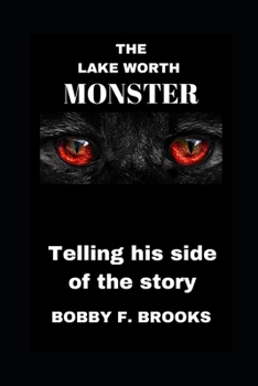 Paperback The Lake Worth Monster: Telling His Side of the Story Book