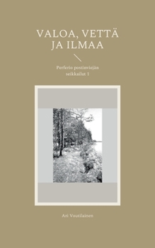 Paperback Valoa, vettä ja ilmaa: Perferio postinviejän seikkailut [Finnish] Book