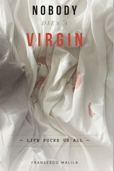 Paperback Nobody Dies a Virgin: Life Fucks Us All Book