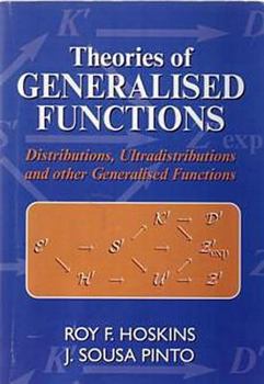 Paperback Theories of Generalised Functions: Distributions, Ultradistributions and Other Generalised Functions Book