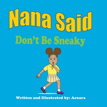 Paperback Nana Said Dont be Sneaky Book