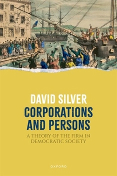 Hardcover Corporations and Persons: A Theory of the Firm in Democratic Society Book