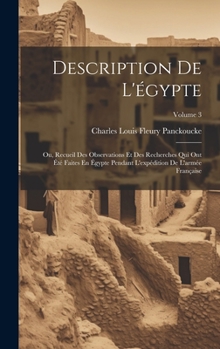 Hardcover Description De L'égypte: Ou, Recueil Des Observations Et Des Recherches Qui Ont Été Faites En Égypte Pendant L'expédition De L'armée Française; [French] Book