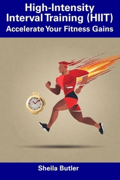 Paperback High-Intensity Interval Training (HIIT): Accelerate Your Fitness Gains Book