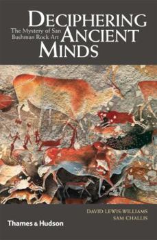 Hardcover Deciphering Ancient Minds: The Mystery of San Bushmen Rock Art Book