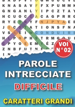 Paperback Parole Intrecciate Caratteri Grandi Difficile: 100 Puzzle con soluzioni + 1800 Parole Grande formato - Passatempi & Giochi Volume N°02 - ideal per Adu [Italian] Book