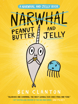 Cover for "Peanut Butter and Jelly (a Narwhal and Jelly Book #3)"