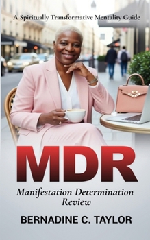 Paperback MDR (Manifestation Determination Review): A Spiritually Transformative Mentality Guide Book