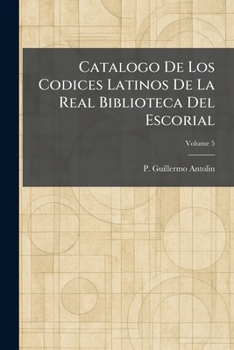 Paperback Catalogo De Los Codices Latinos De La Real Biblioteca Del Escorial [Spanish] Book
