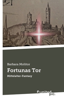 Fortunas Tor: Mittelalter-Fantasy