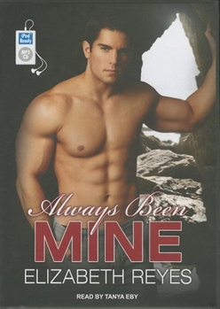 Always Been Mine - Book #2 of the Moreno Brothers