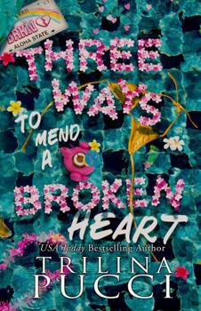 Three Ways to Mend a Broken Heart - Book #2 of the Destination Love
