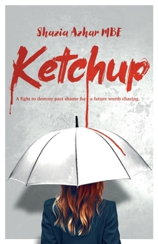 Paperback Ketchup: A fight to destroy past shame for a future worth chasing. Book