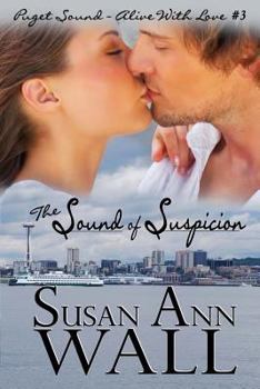 The Sound of Suspicion - Book #3 of the Puget Sound—Alive With Love