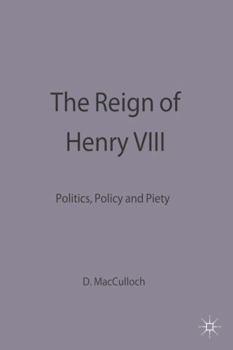 The Reign of Henry VIII: Politics, Policy and Piety - Book  of the Problems in Focus
