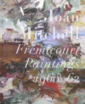 Hardcover Joan Mitchell: Fremicourt Paintings 1960-62 Book