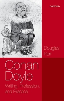 Paperback Conan Doyle: Writing, Profession, and Practice Book
