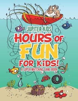 Paperback Hours of Fun for Kids! A Super Matching Game Book
