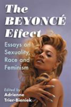 Paperback The Beyonce Effect: Essays on Sexuality, Race and Feminism Book