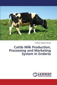 Paperback Cattle Milk Production, Processing and Marketing System in Enderta Book