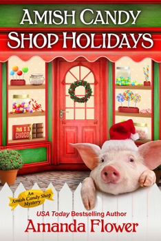 Amish Candy Shop Holidays - Book  of the An Amish Candy Shop Mystery