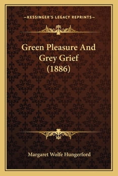 Paperback Green Pleasure And Grey Grief (1886) Book