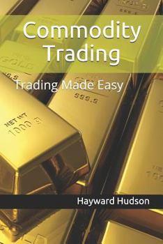 Paperback Commodity Trading: Trading Made Easy Book