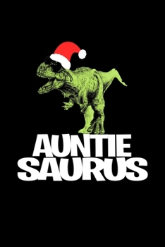 Auntiesaurus: Blank Lined Journal For Christmas For Dinosaur Lovers, Black Cover