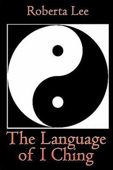 Paperback The Language of I Ching Book
