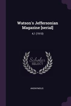Paperback Watson's Jeffersonian Magazine [serial]: 4,1 (1910) Book