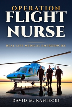 Paperback Operation Flight Nurse: Real-Life Medical Emergencies Book
