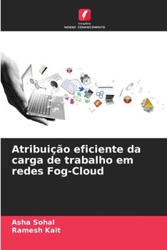 Paperback Atribuição eficiente da carga de trabalho em redes Fog-Cloud [Portuguese] Book