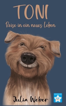 Toni: Reise in ein neues Leben