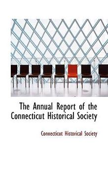 Paperback The Annual Report of the Connecticut Historical Society Book