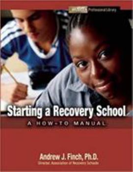 Paperback Starting a Recovery School: A How to Manual Book