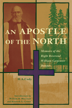 Paperback An Apostle of the North: Memoirs of the Right Reverend William Carpenter Bompas Book