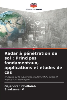 Radar à pénétration de sol: Principes fondamentaux, applications et études de cas (French Edition)