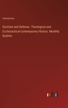 Hardcover Doctrine and Defense. Theological and Ecclesiastical-contemporery History. Monthly Bulletin Book
